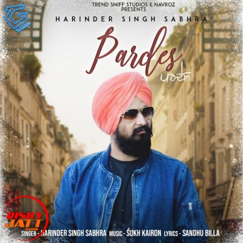 Pardes Harinder Singh Sabhra Mp3 Song Free Download