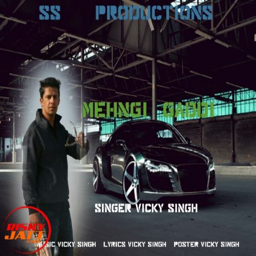 Mehngi Gaddii Vicky Singh Mander Mp3 Song Free Download