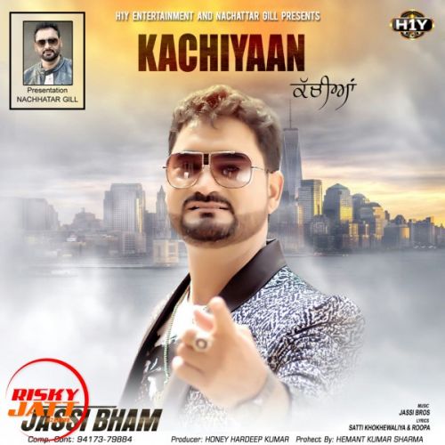 Kachiyaan Jassi Bham Mp3 Song Free Download