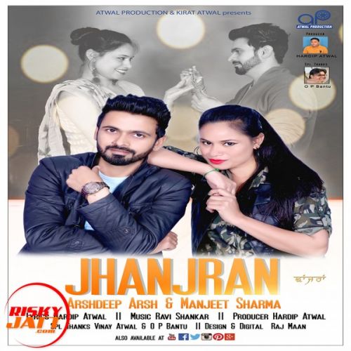 Jhanjran Arshdeep Arsh, Manjeet Sharma Mp3 Song Free Download