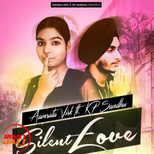 Silent Love Aamrata Virk, Kp Sandhu Mp3 Song Free Download