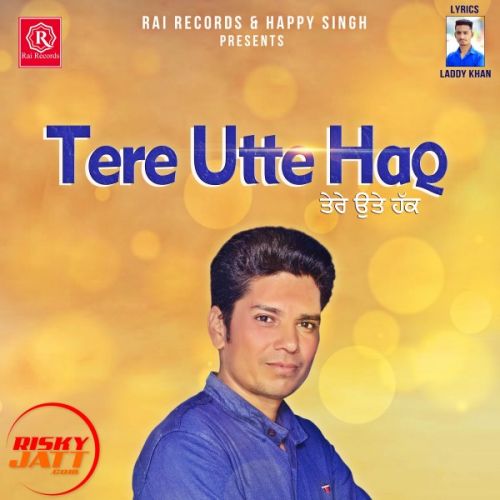 Tere Utte Haq Jaswinder Meet Mp3 Song Free Download