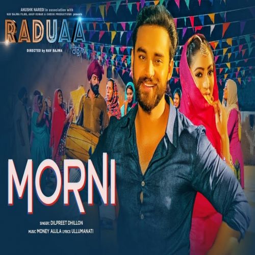 Morni (Raduaa) Dilpreet Dhillon Mp3 Song Free Download