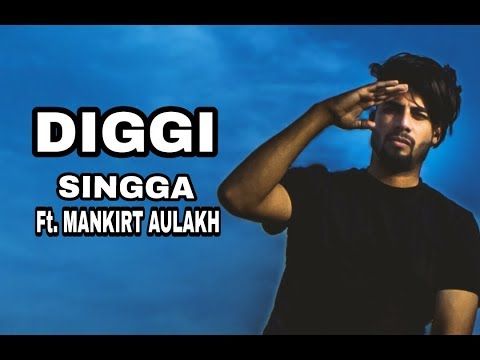 Diggi Singga, Mankirt Aulakh Mp3 Song Free Download