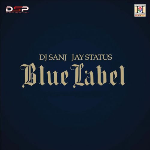 Blue Label DJ Sanj, Jay Status Mp3 Song Free Download