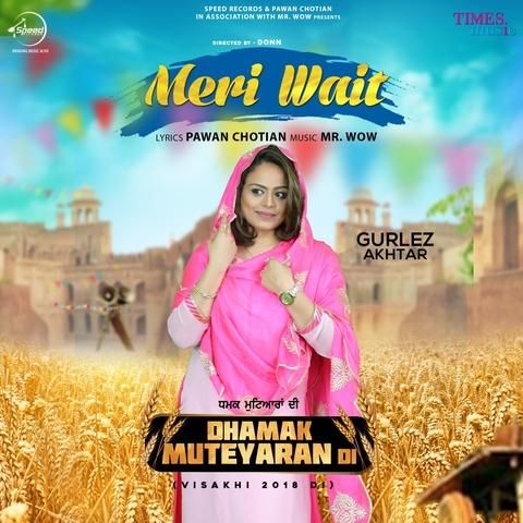 Meri Wait Gurlez Akhtar Mp3 Song Free Download