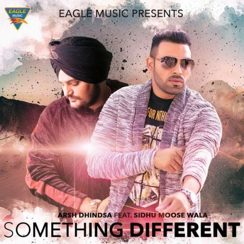 Something Different Arsh Dhindsa, Sidhu Moose Wala Mp3 Song Free Download