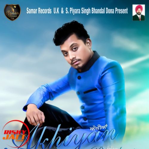 Aakhian Bechain B S Chohan Mp3 Song Free Download