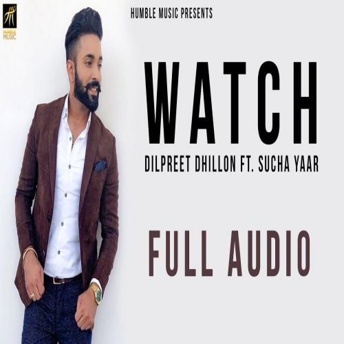 Watch Dilpreet Dhillon Mp3 Song Free Download