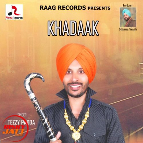 Khadaak Tezzy Padda Mp3 Song Free Download