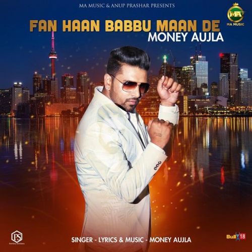 Fan Haan Babbu Maan De Money Aujla Mp3 Song Free Download