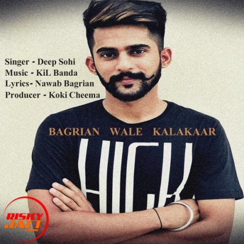 Bagrian Wale Kalakaar Deep Sohi Mp3 Song Free Download