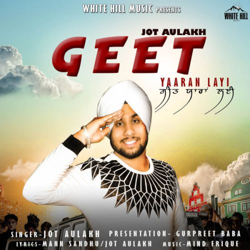 Geet Yaaran Layi Jot Aulakh Mp3 Song Free Download