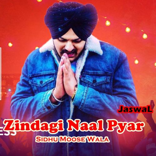 Zindagi Naal Pyar Sidhu Moose Wala Mp3 Song Free Download