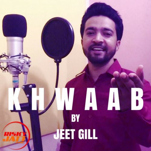 Khwaab Jeet Gill Mp3 Song Free Download