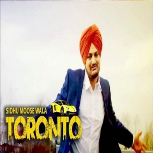 Toronto Sidhu Moose Wala Mp3 Song Free Download