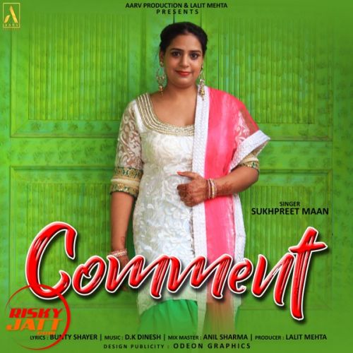 Comment Sukhpreet Maan Mp3 Song Free Download