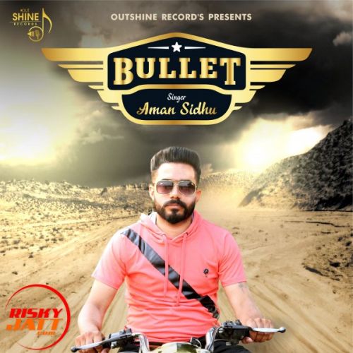 Bullet Aman Sidhu Mp3 Song Free Download