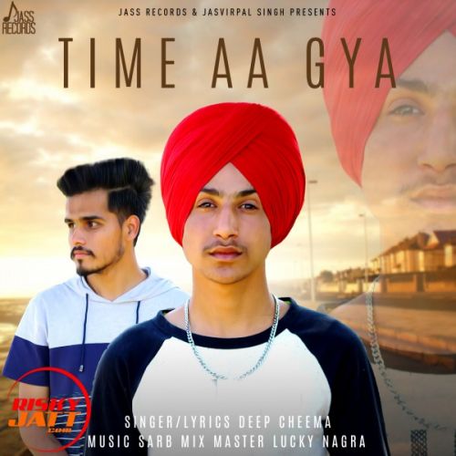 Time Aa Gya Deep Cheema Mp3 Song Free Download