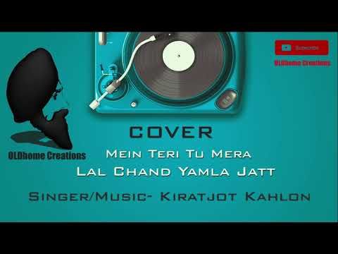 Main Teri Tu Mera Cover Kiratjot Kahlon Mp3 Song Free Download