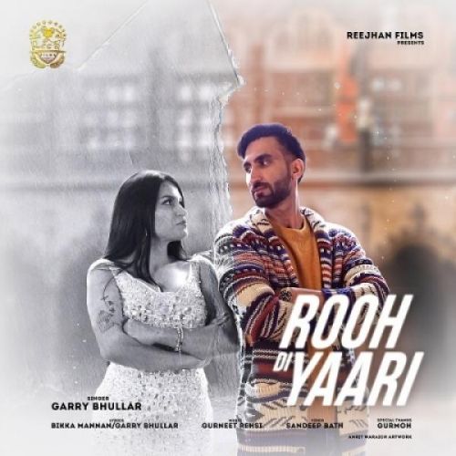 Rooh Di Yaari Garry Bhullar Mp3 Song Free Download