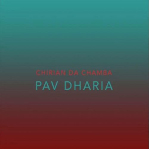 Chirian Da Chamba Pav Dharia Mp3 Song Free Download