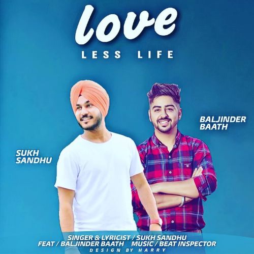 Love Less Life Sukh Sandhu, Baljinder Baath Mp3 Song Free Download