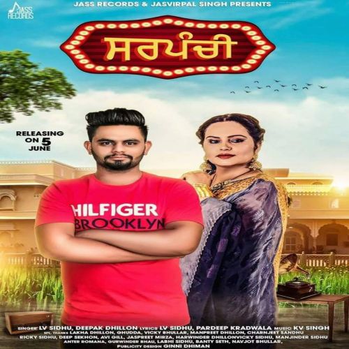 Sarpanchi Lv Sidhu, Deepak Dhillon Mp3 Song Free Download