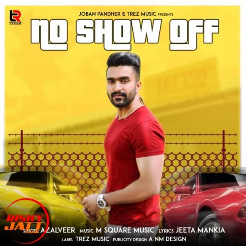 No show off Azalveer Mp3 Song Free Download