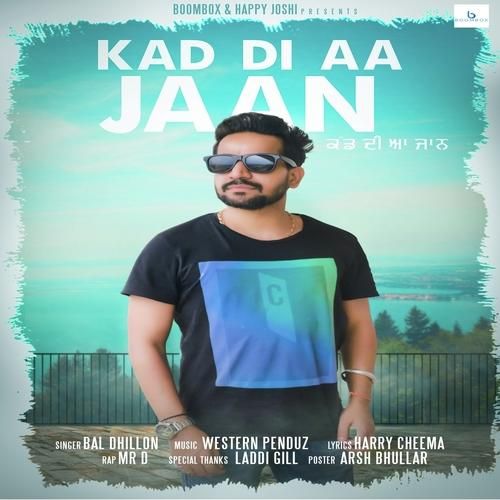 Kad Di Aa Jaan Bal Dhillon, Mr D Mp3 Song Free Download