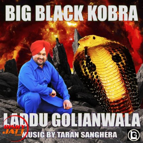 Big Black Kobra Laddu Golianwala Mp3 Song Free Download