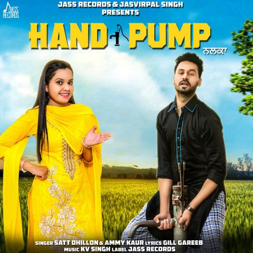 Hand Pump Satt Dhillon, Ammy Kaur Mp3 Song Free Download