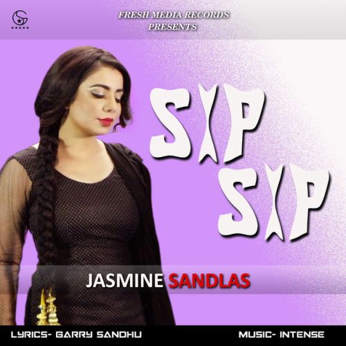 Sip Sip Jasmine Sandlas Mp3 Song Free Download