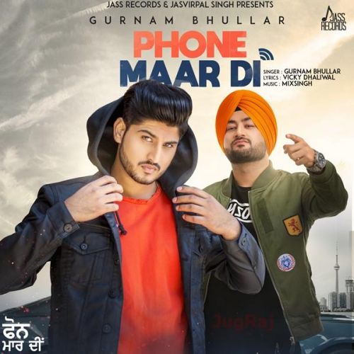 Phone Maar Di Gurnam Bhullar Mp3 Song Free Download