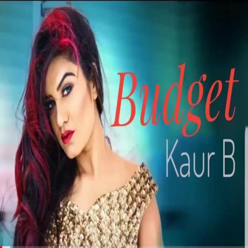 Budget Kaur B Mp3 Song Free Download