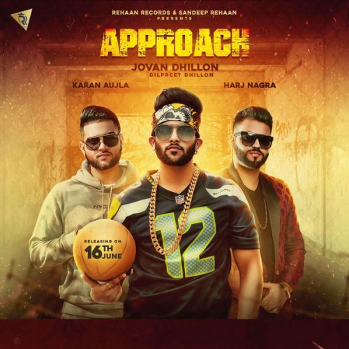 Approach Jovan Dhillon, Karan Aujla Mp3 Song Free Download