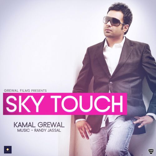 Sky Touch Kamal Grewal Mp3 Song Free Download