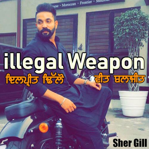 illegal Weapon Veet Baljit, Dilpreet Dhillon Mp3 Song Free Download