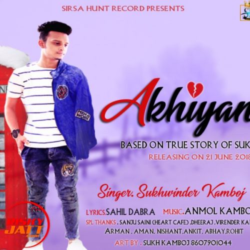 Akhiyan Sukhwinder Kamboj Mp3 Song Free Download