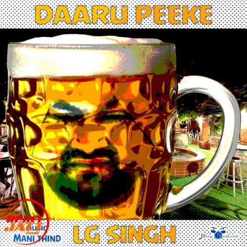 Daaru Peeke LG Singh Mp3 Song Free Download