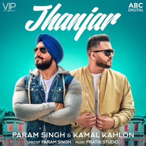 Jhanjar Param Singh, Kamal Kahlon Mp3 Song Free Download