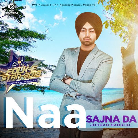 Naa Sajna Da Jordan Sandhu Mp3 Song Free Download