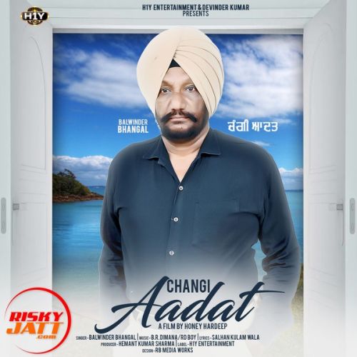 Changi Aadat Balwinder Bhangal Mp3 Song Free Download