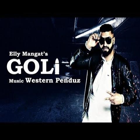 Goli Elly Mangat Mp3 Song Free Download