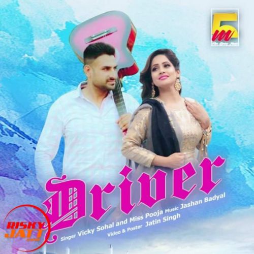 Driver Miss Pooja, Vicky Sohal Mp3 Song Free Download