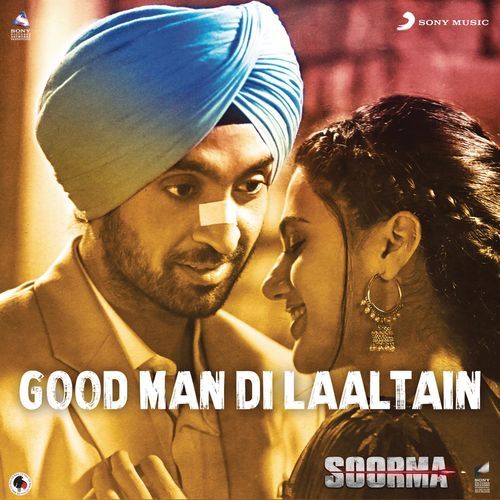 Good Man Di Laaltain (Soorma) Sukhwinder Singh, Sunidhi Chauhan Mp3 Song Free Download