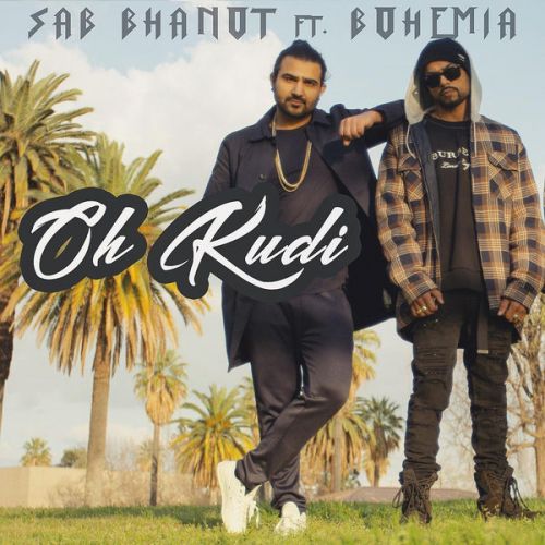 Oh Kudi Sab Bhanot, Bohemia Mp3 Song Free Download