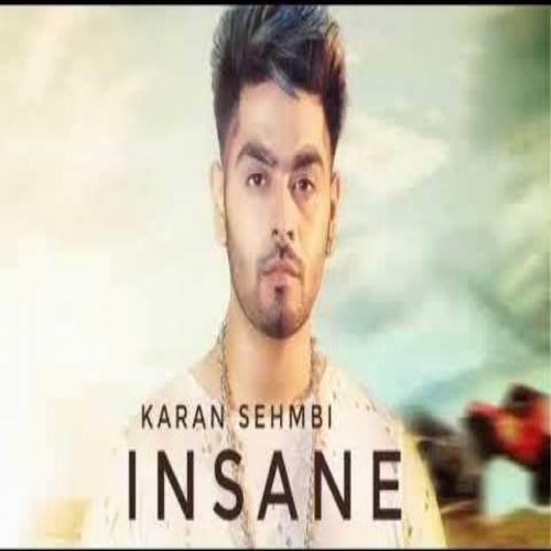 Insane Karan Sehmbi Mp3 Song Free Download