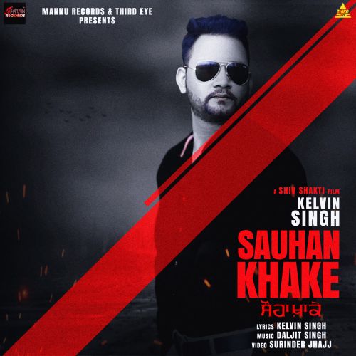 Sauhan Khake Kelvin Singh Mp3 Song Free Download