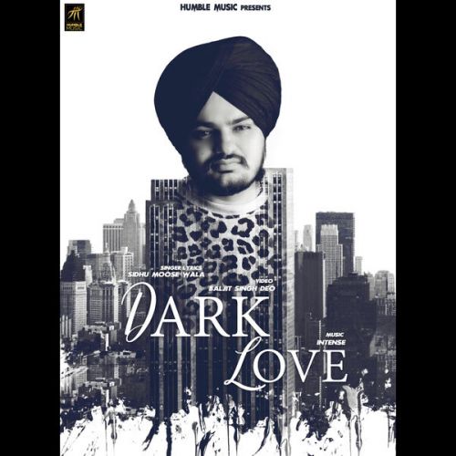 Dark Love Sidhu Moose Wala Mp3 Song Free Download